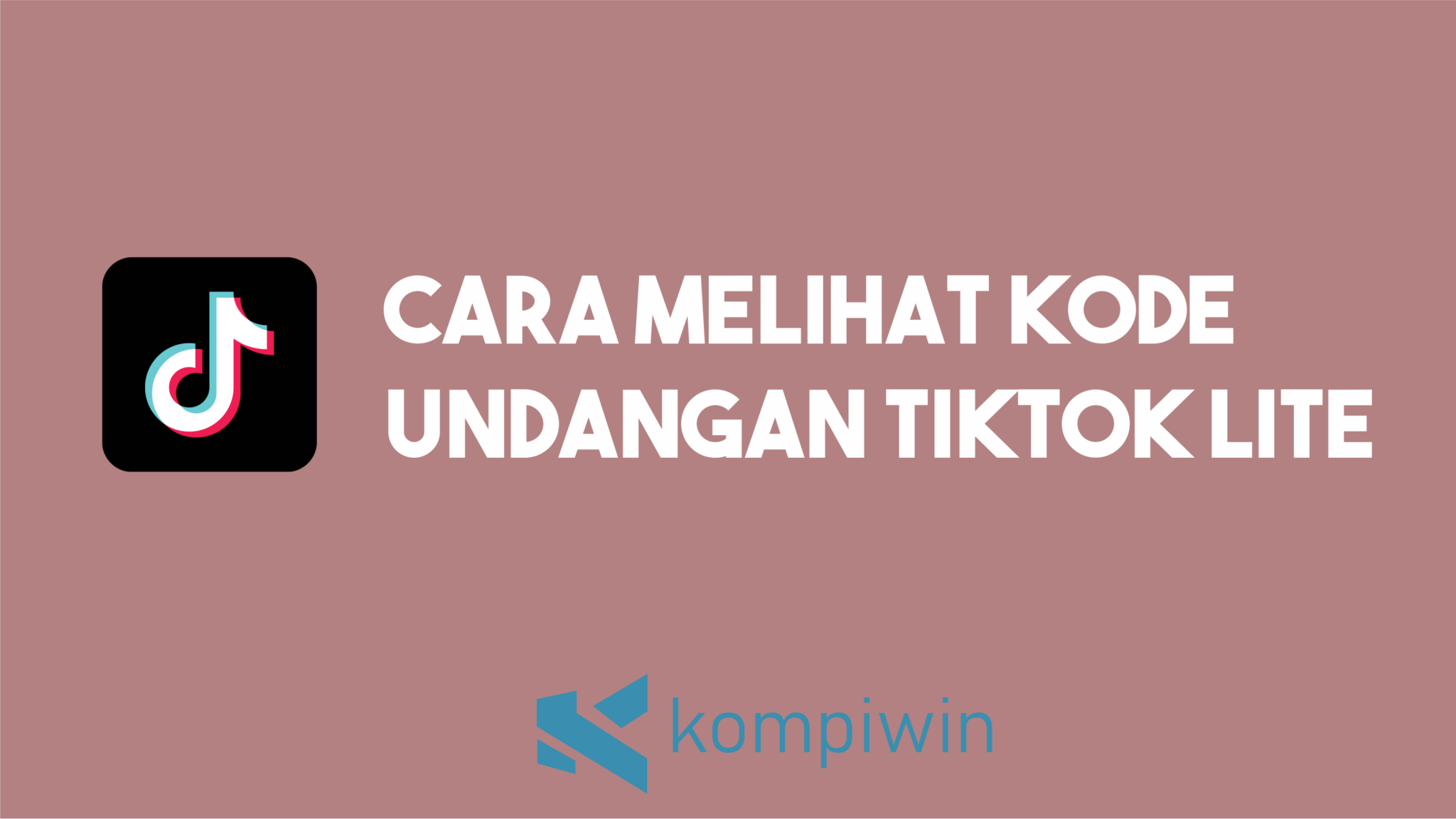 √ Cara Melihat Kode Undangan TikTok Lite Milik Kita Sendiri