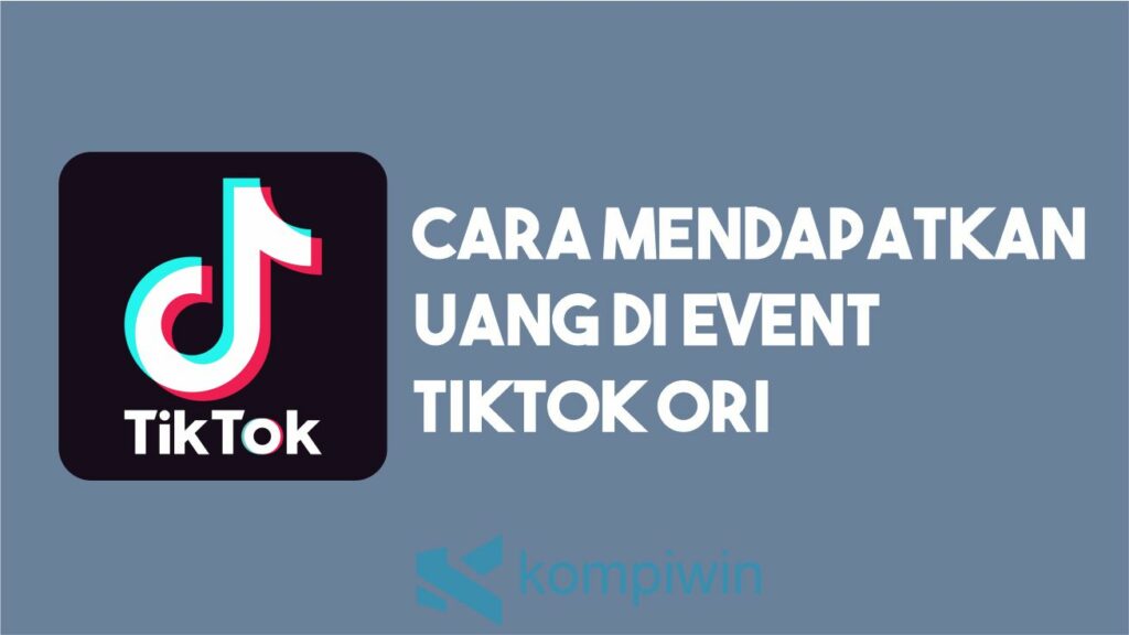 Cara Mendapatkan Uang di Event TikTok Ori