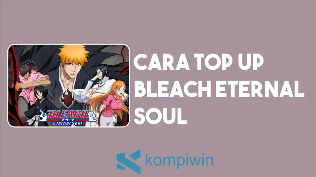 Cara Top Up Bleach Eternal Soul