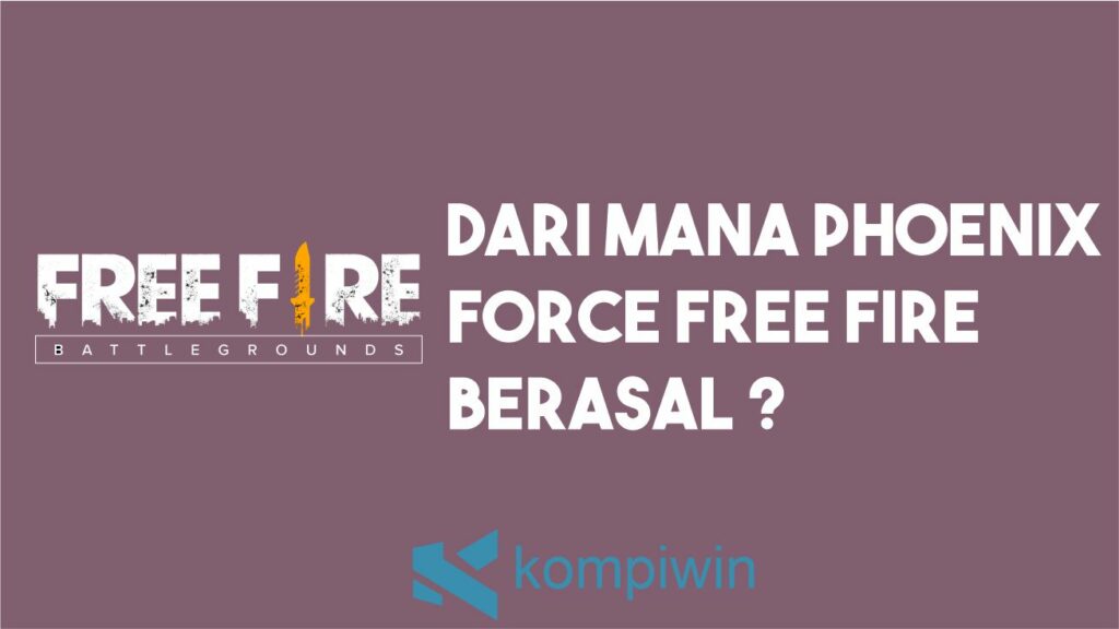 Dari Mana Phoenix Force Free Fire Berasal