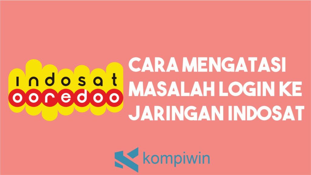 Masalah Login ke Jaringan Indosat