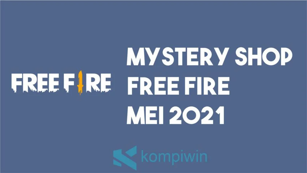 Mystery Shop Free Fire Mei 2021