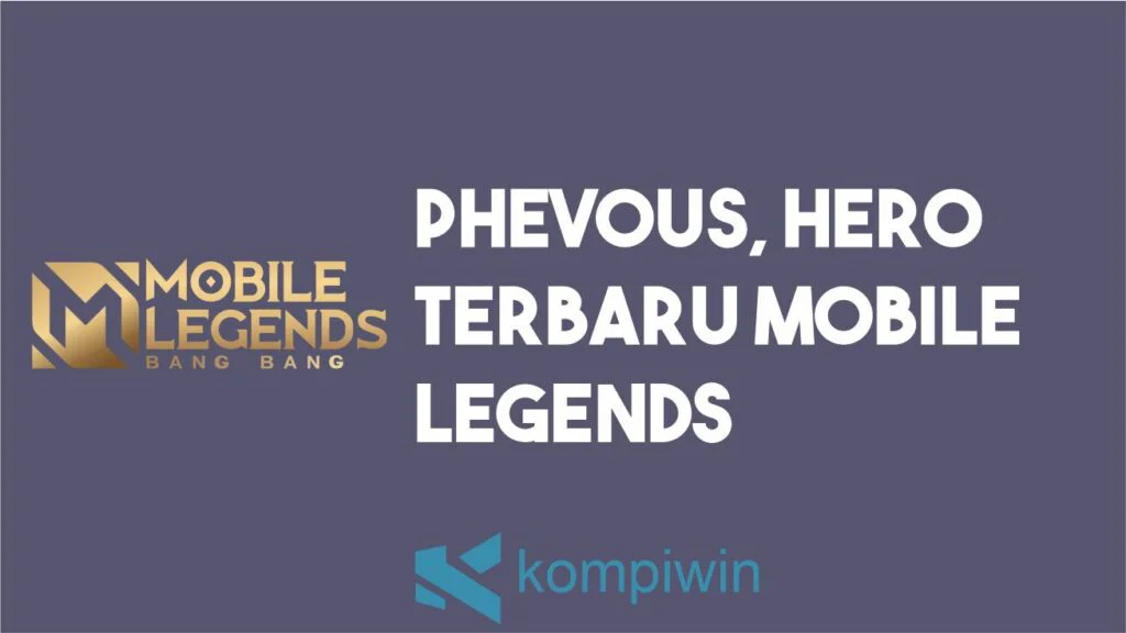 Phevous, Hero Terbaru Mobile Legends 2021 Tersakit