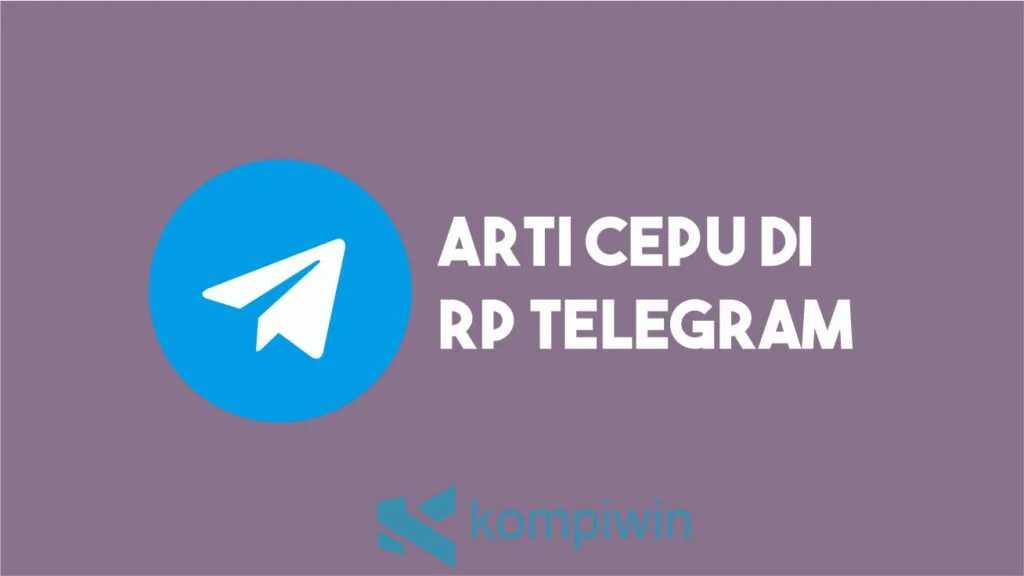 Arti Cepu Di RP Telegram