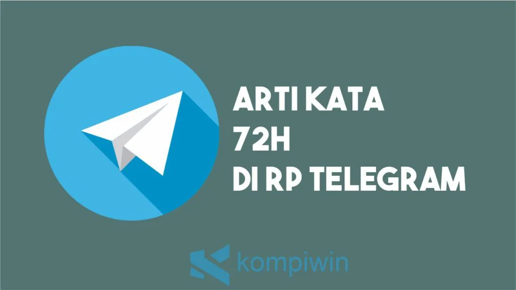 Arti Kata 72h Di RP Telegram