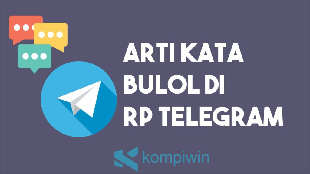 Arti Kata Bulol Di RP Telegram