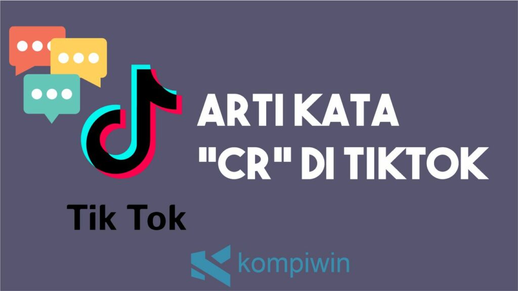 Arti Kata CR Di TikTok