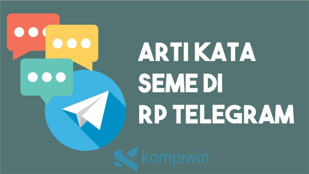 Arti Kata Seme Di Rp Telegram