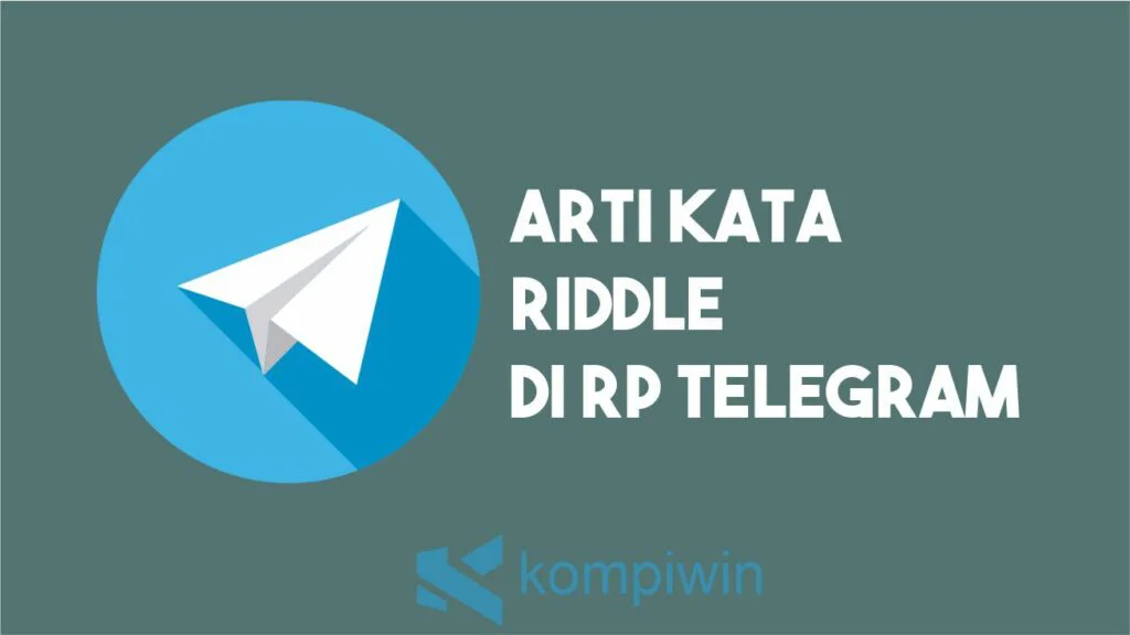 Arti Sebenarnya Kata Riddle Di RP Telegram