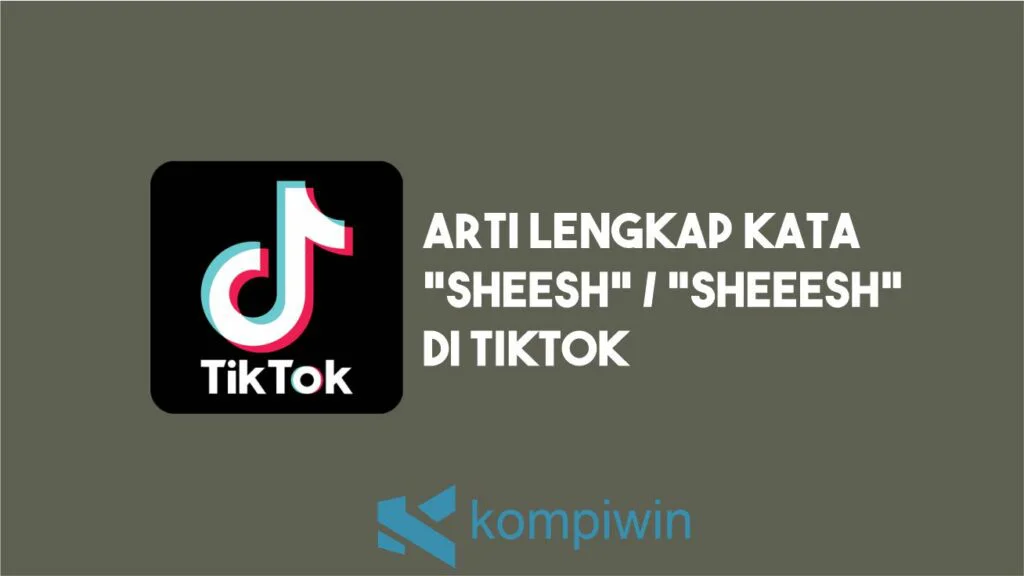 Arti “Sheesh” atau “Sheeesh” di TikTok