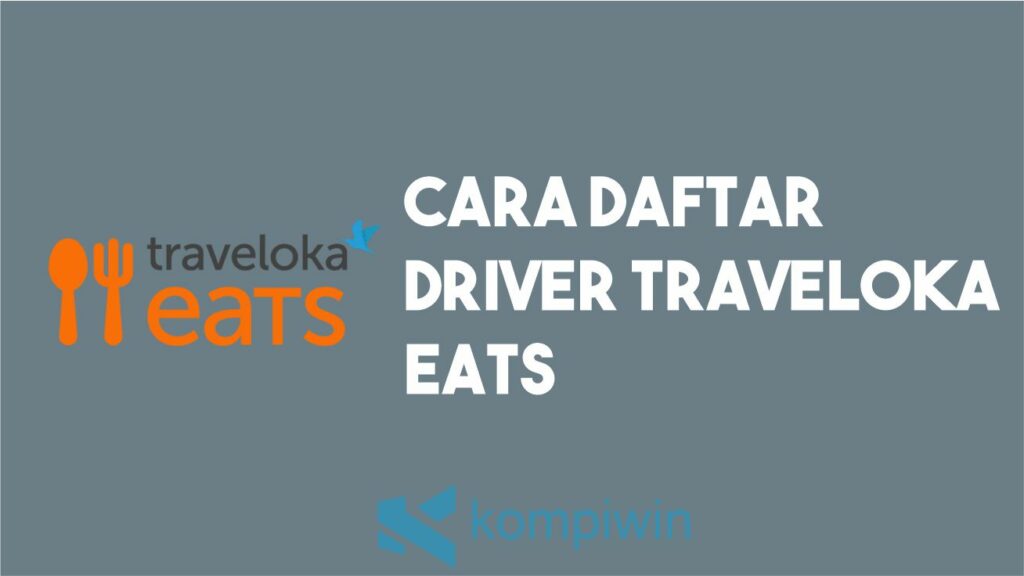 Cara Daftar Driver Traveloka Eats