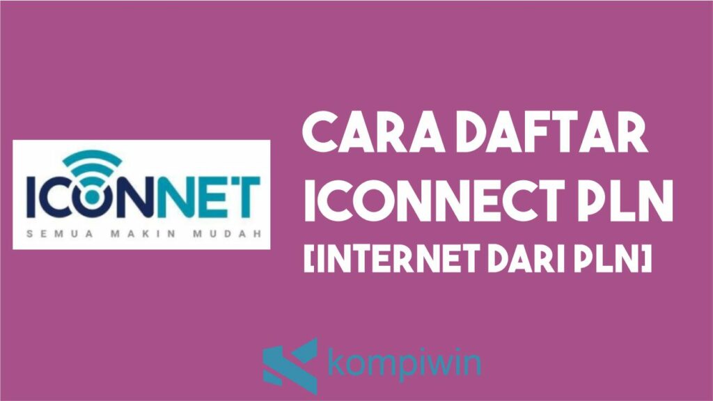 Cara Daftar Iconnect PLN