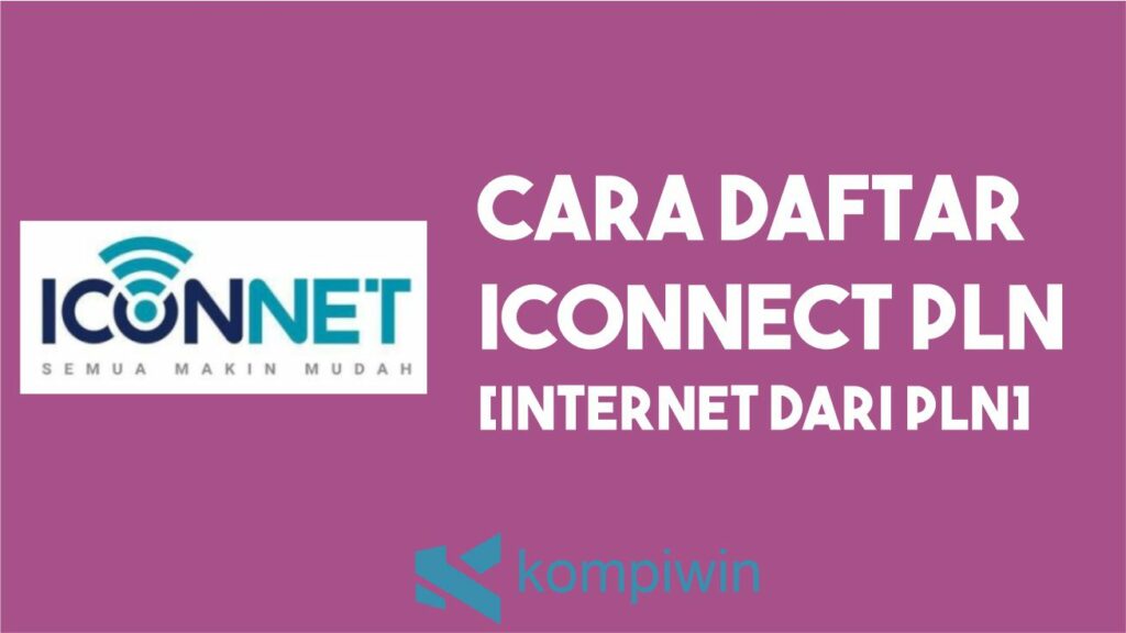 Cara Daftar Iconnect PLN