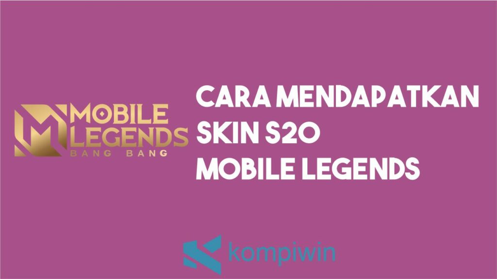 Cara Mendapatkan Skin S20 Mobile Legends