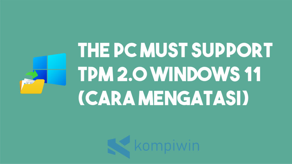 Cara Mengatasi The PC Must Support TPM 2.0 Saat Install Windows 11 1