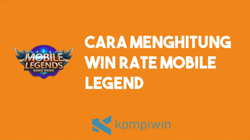 Cara Menghitung Win Rate Mobile Legends 1