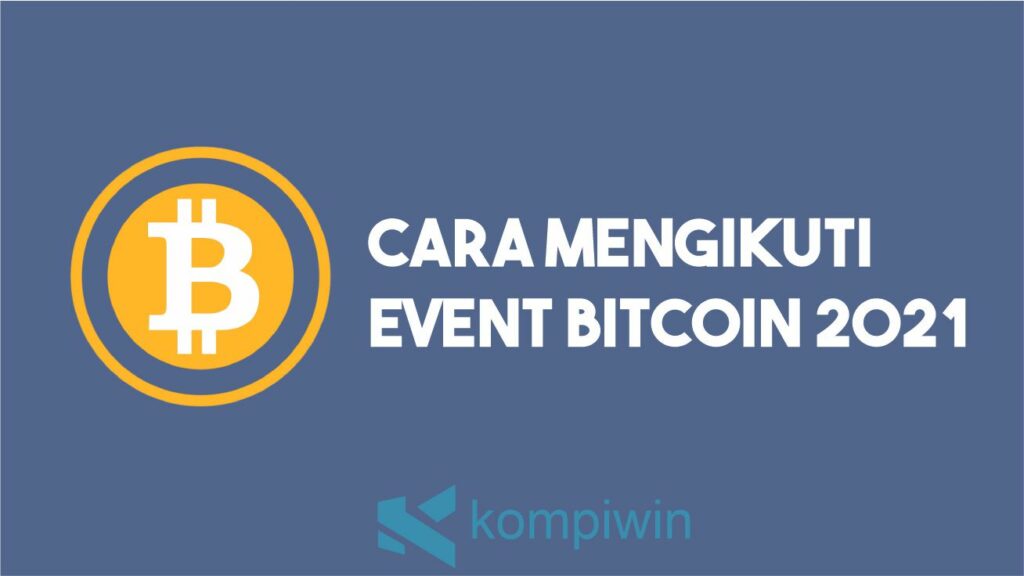 Cara Mengikuti Event Bitcoin 2021