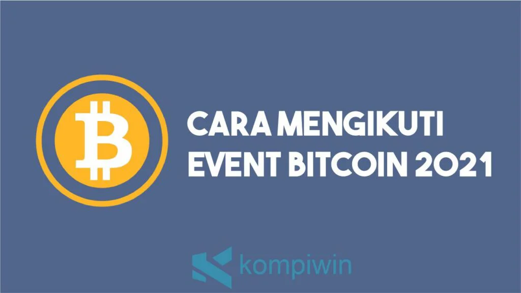 Cara Mengikuti Event Bitcoin 2021