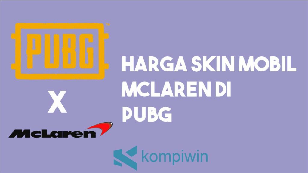 Harga Skin Mobil McLaren Di PUBG