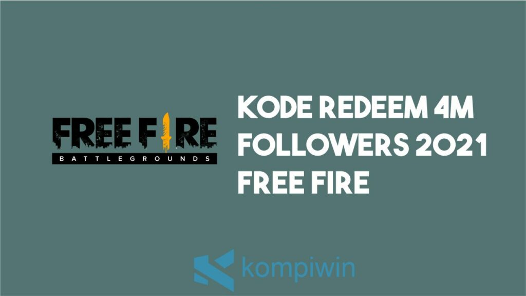 Kode Redeem 4M Followers 2021