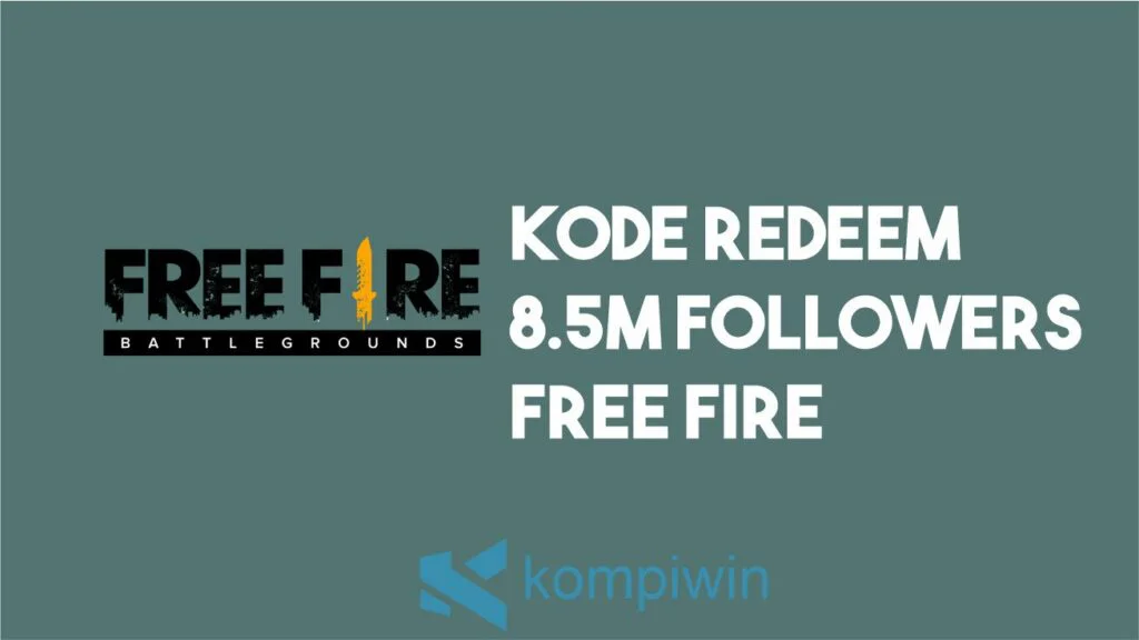 Kode Redeem 8.5 M Followers Free Fire