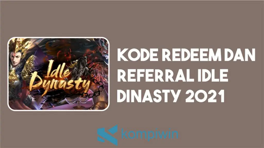 Kode Redeem Dan Referral Idle Dinasty 2021