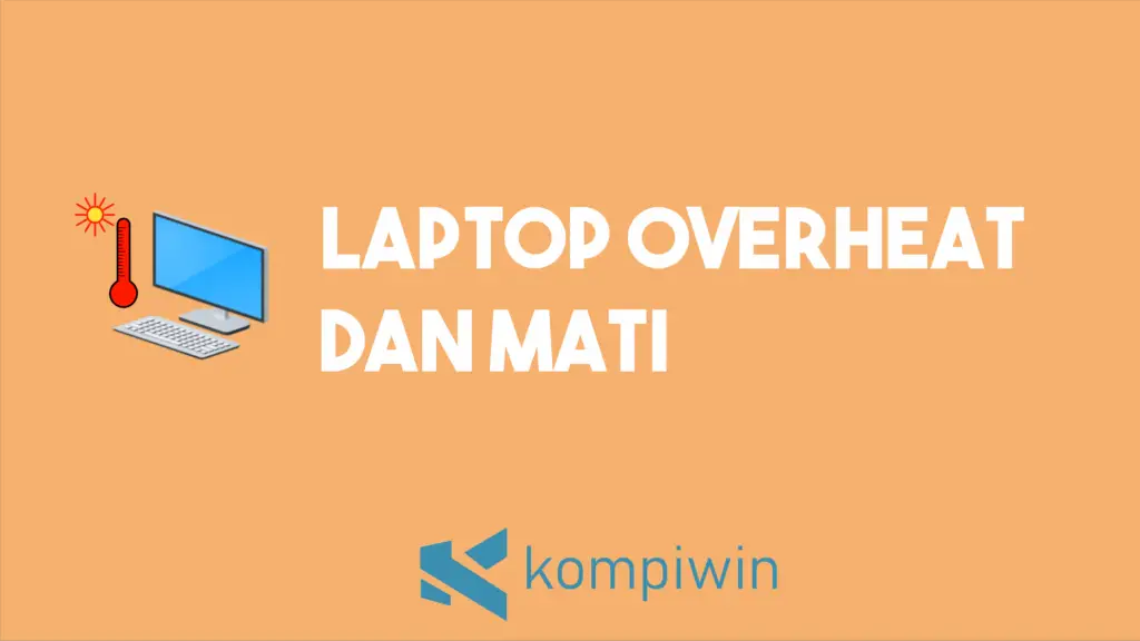Laptop Overheat Dan Mati 1