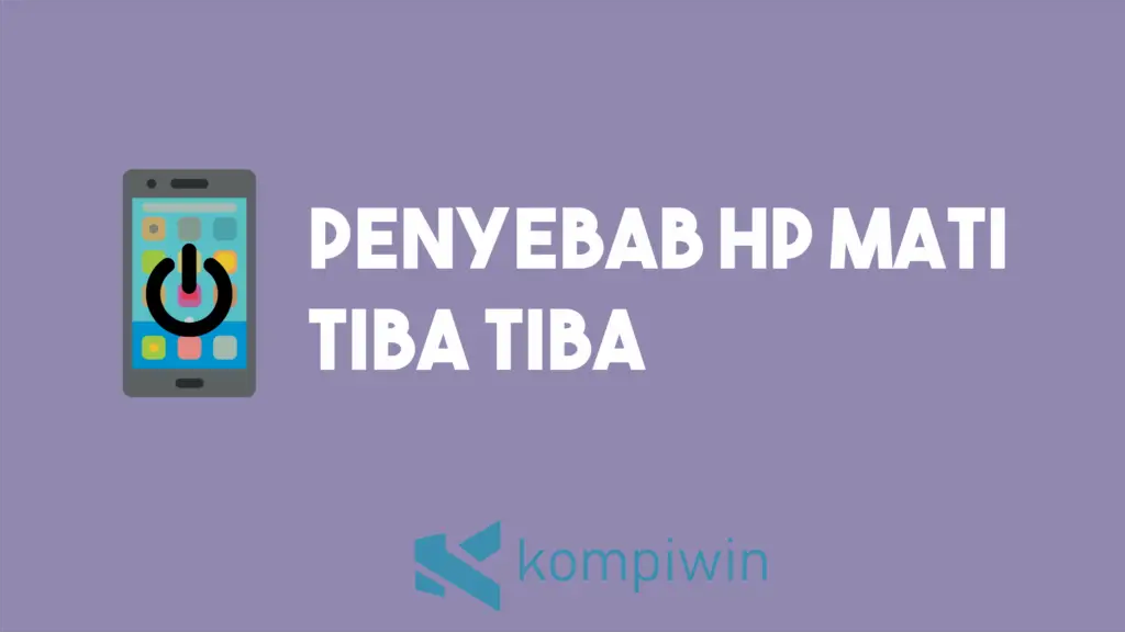 Penyebab HP Mati Tiba Tiba