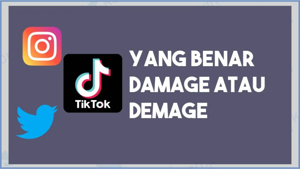 Yang Benar Damage Atau Demage - Arti 'Damage' atau 'Demage' di Media Sosial