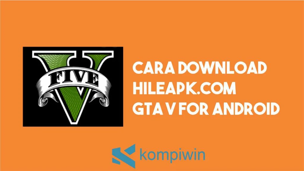 Cara Download GTA V for Android di Hileapk.com