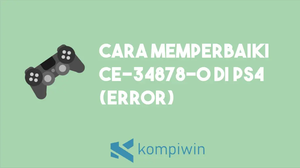 Cara Memperbaiki Kesalahan CE-34878-0 Di PS4 1