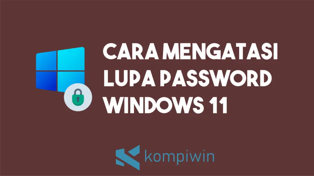 Cara Mengatasi Lupa Password Windows 11 1