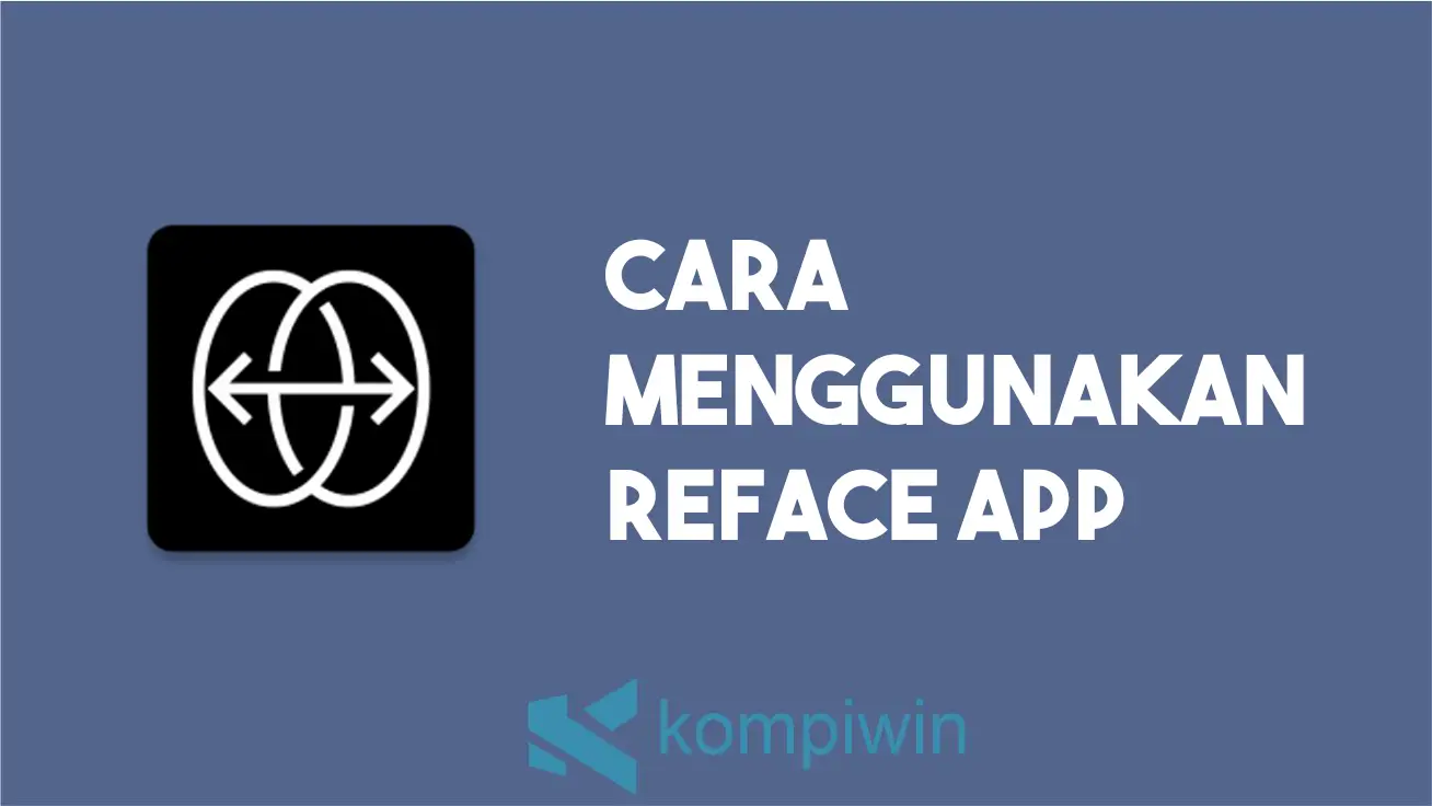 Cara menggunakan reface app