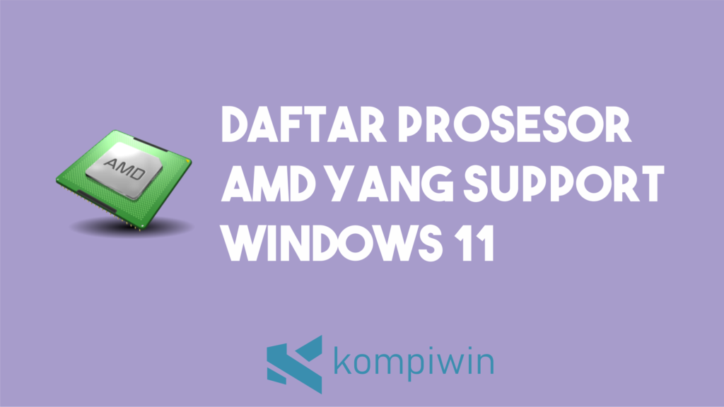 Daftar Prosesor AMD Yang Support Windows 11 1