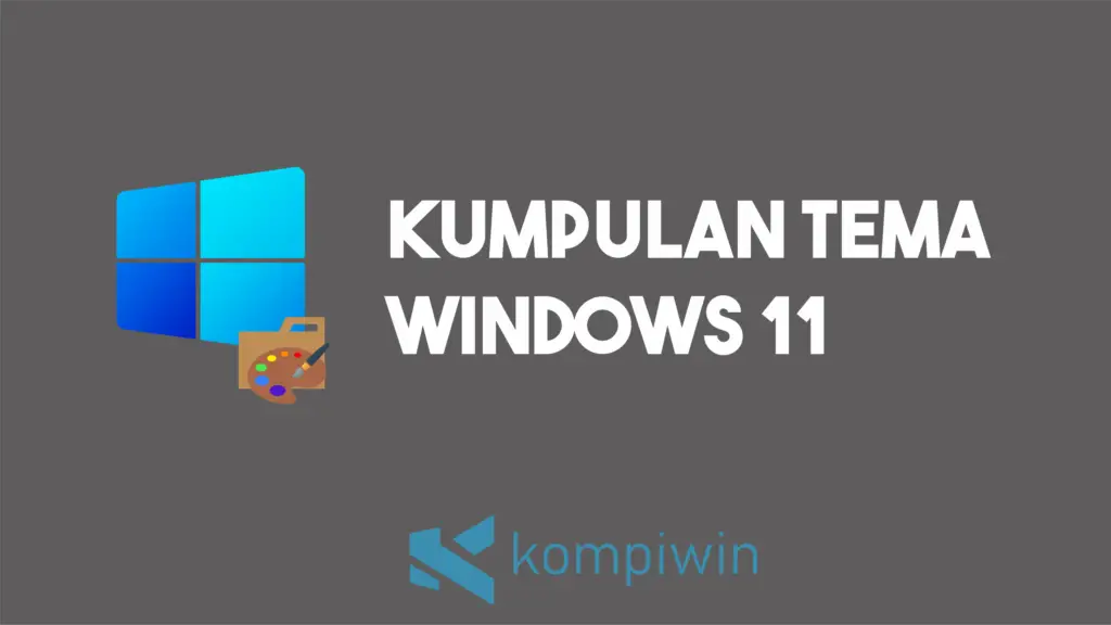 Kumpulan Tema Windows 11 1