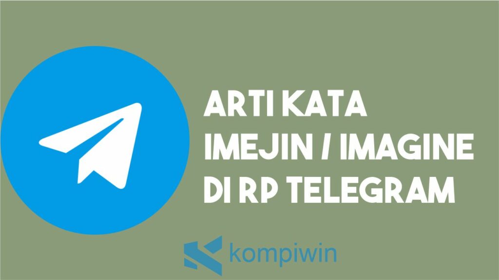 Arti Kata Imejin - Imagine di RP Telegram