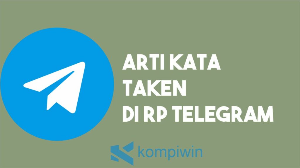 Arti Kata Taken di RP Telegram