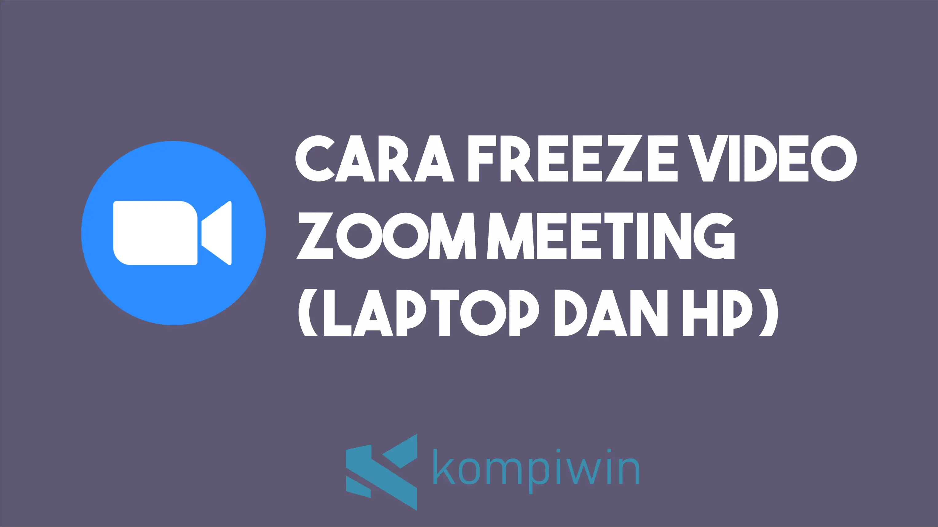 Cara Freeze Video Zoom Meeting (Laptop Dan HP) 1