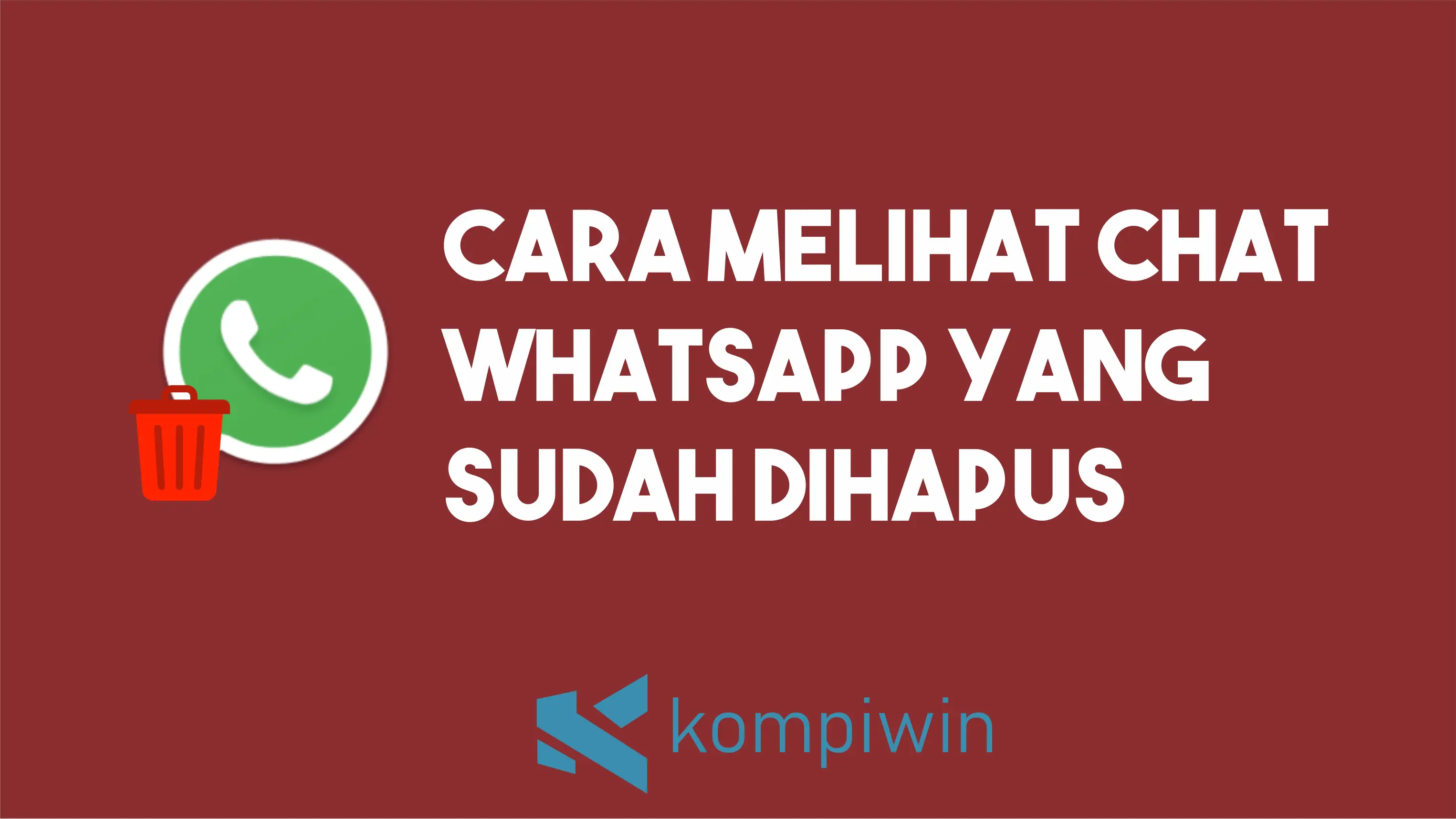 Cara Melihat Chat WhatsApp yang Dihapus Pengirim 5