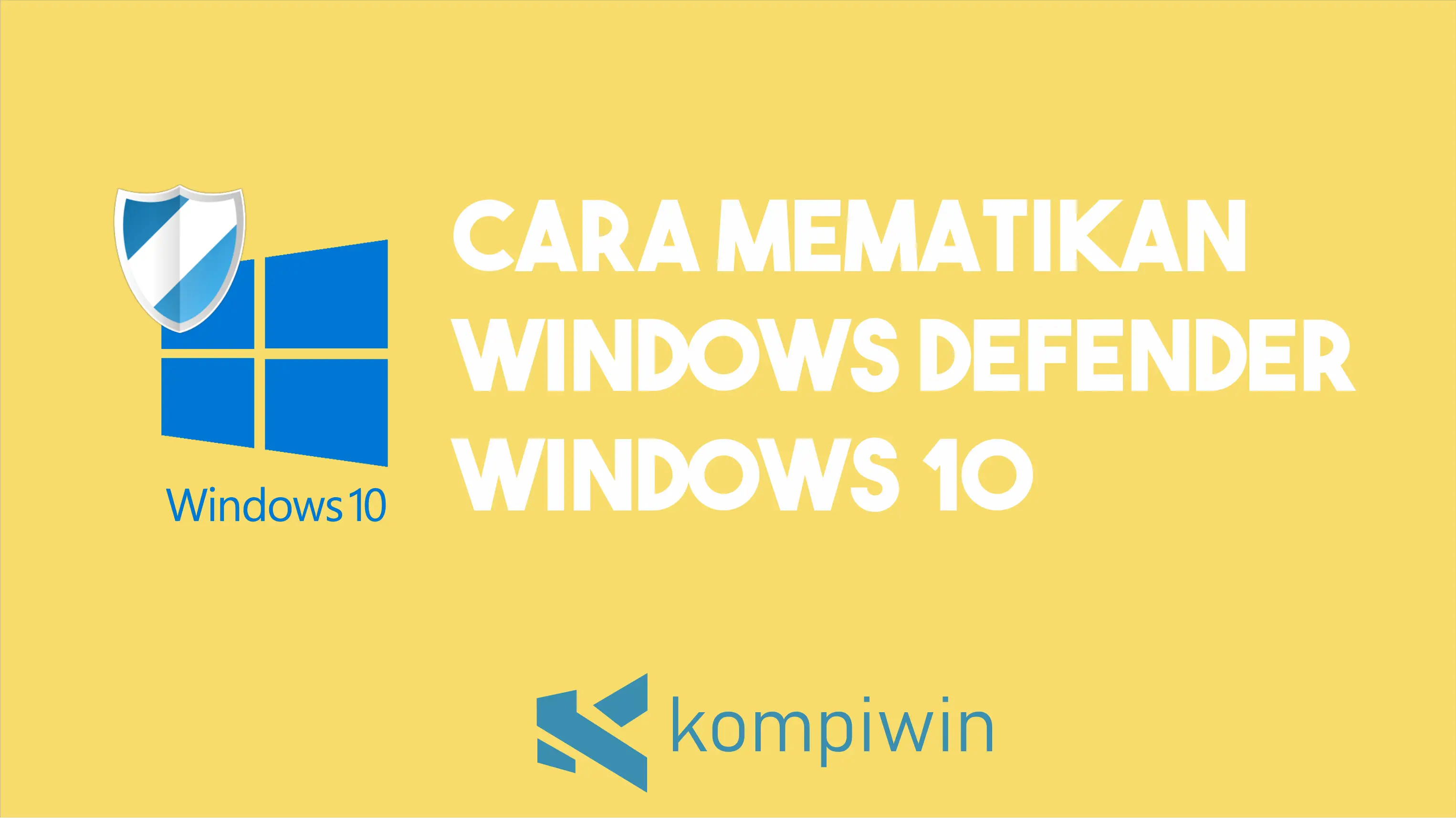 Cara Mematikan Windows Defender di Windows 10 1