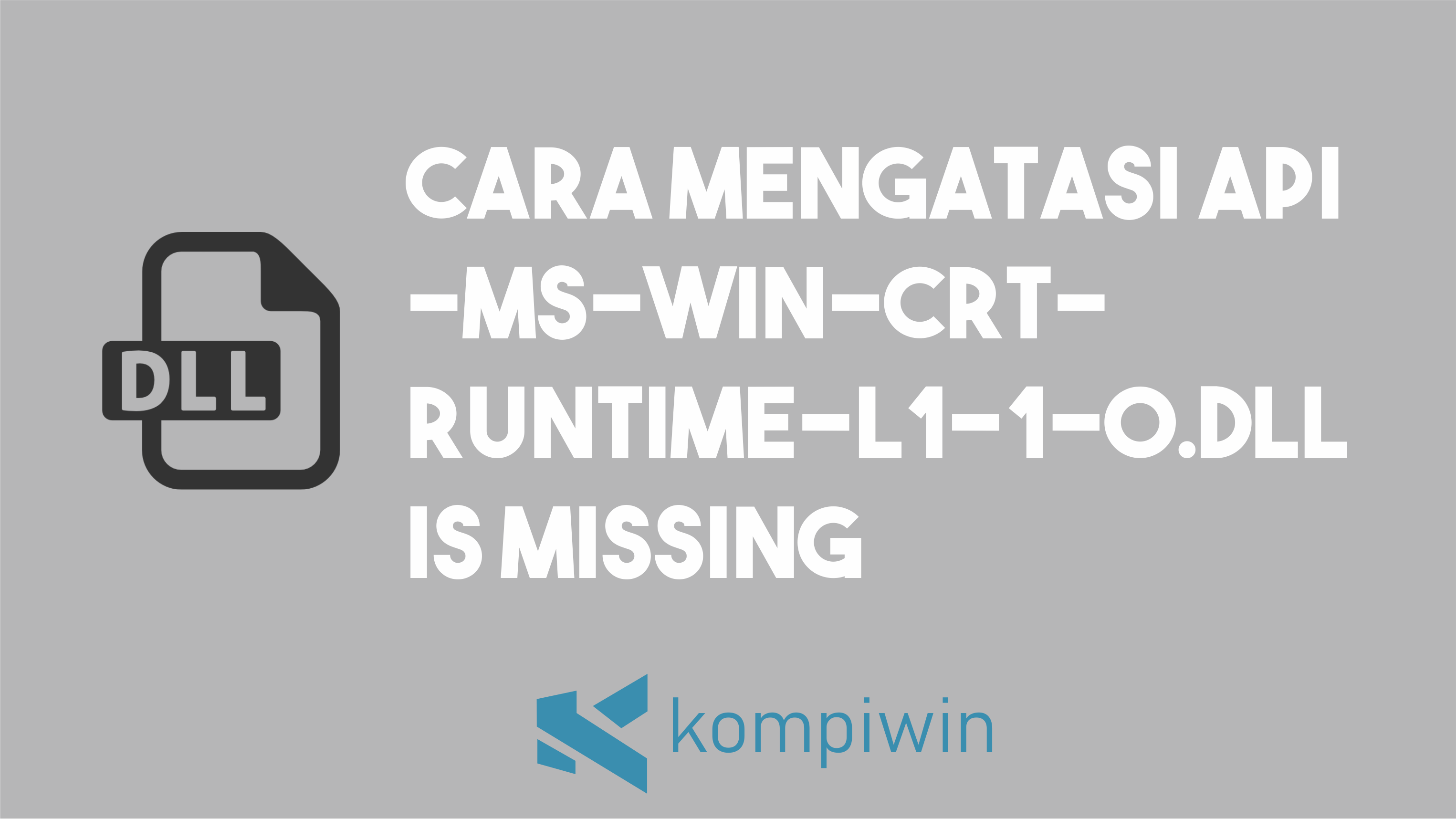 Cara Mengatasi Api-Ms-Win-Crt-Runtime-l1-1-0.dll Is Missing