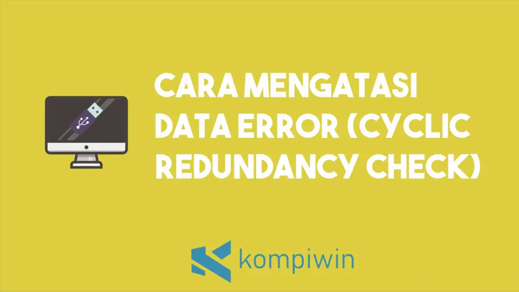 Cara Mengatasi Data Error (Cyclic Redundancy Check) 1
