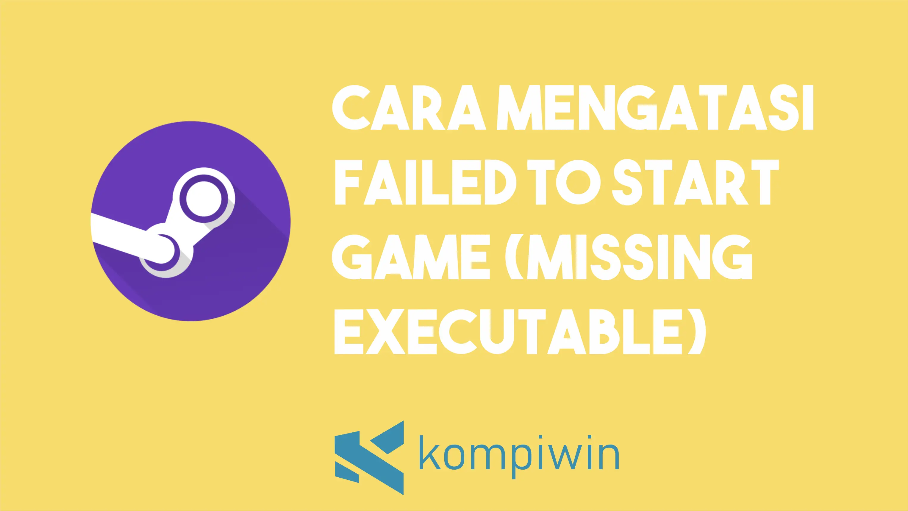 Cara Mengatasi Failed To Start Game (Missing Executable)