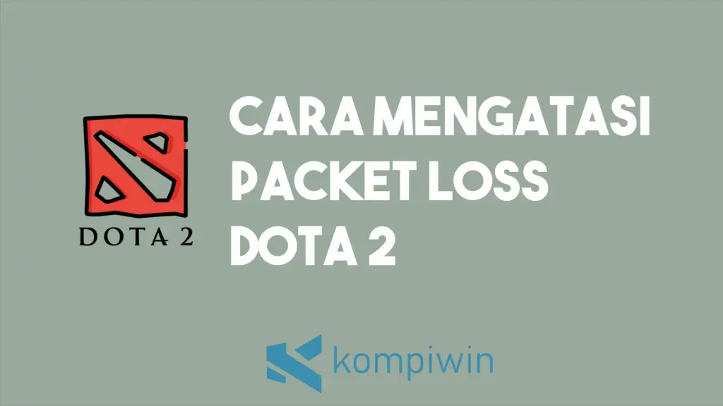 Cara Mengatasi Packet Loss Dota 2