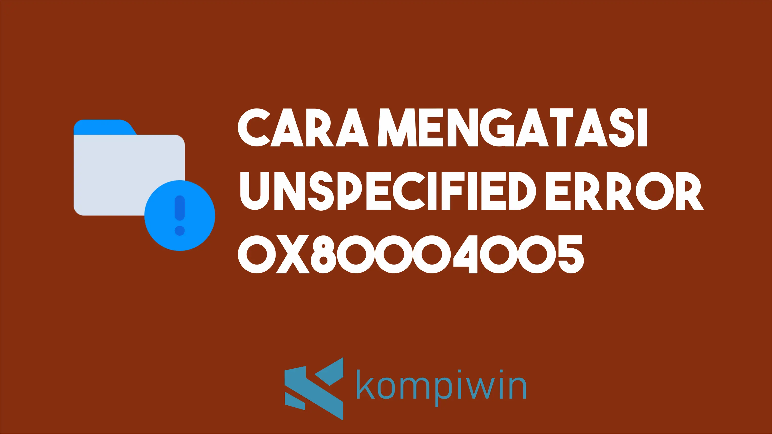 Cara Mengatasi Unspecified Error 0x80004005 1
