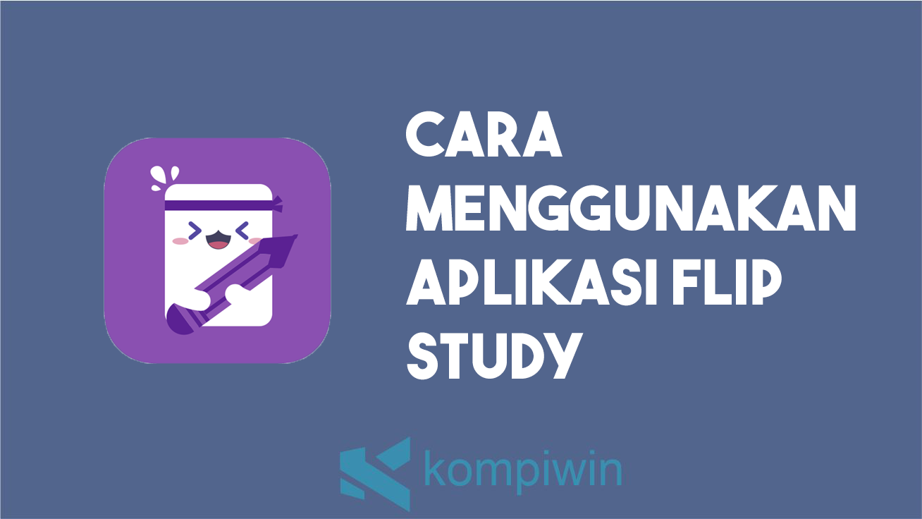 Cara menggunakan aplikasi flip study
