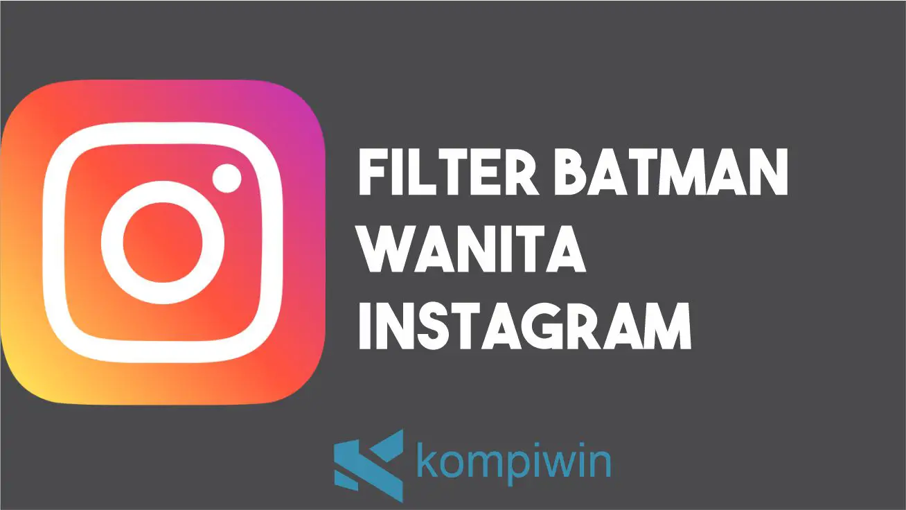 Filter Batman Wanita Instagram