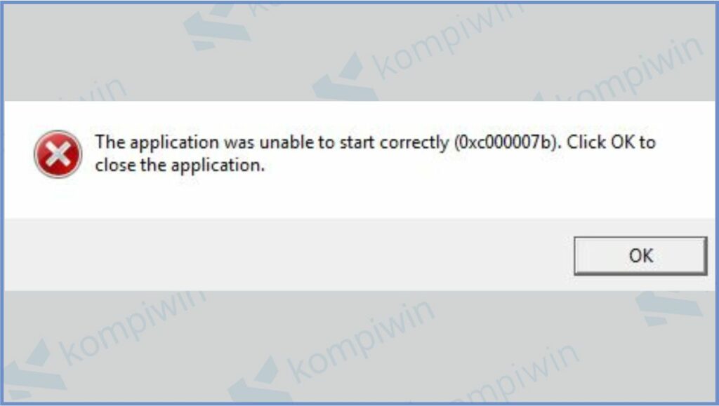 Notifikasi the application was unable to start correctly - Cara Mengatasi Error 0xc00007b