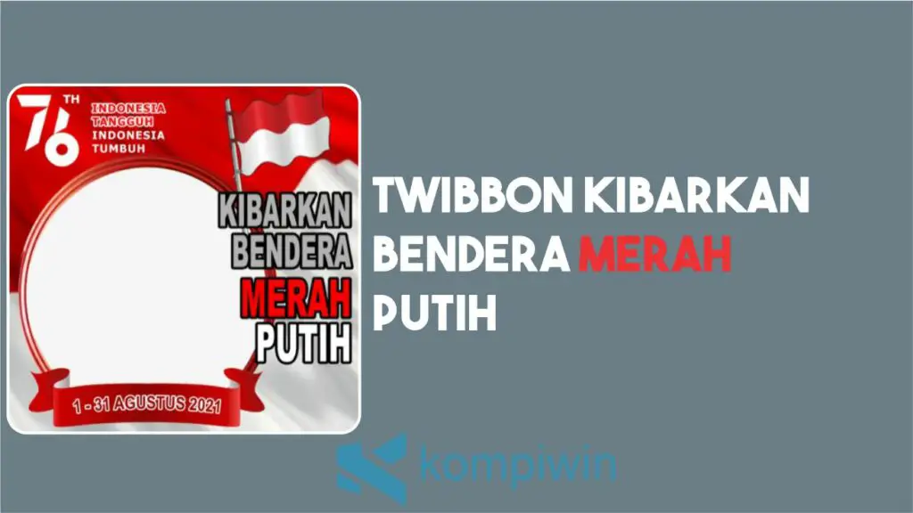 Twibbon Kibarkan Merah Putih