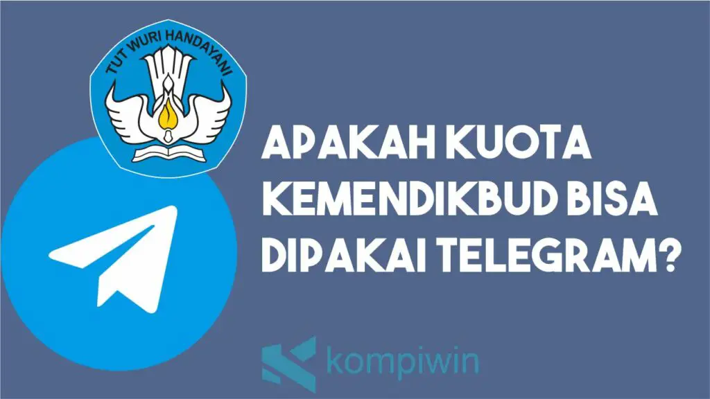 Apakah Kuota Kemendikbud Bisa Dipakai Telegram